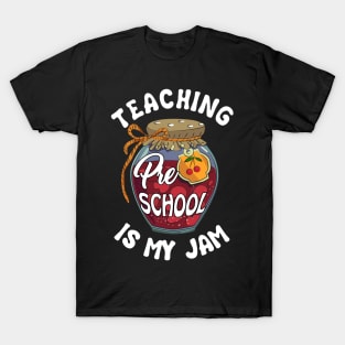 Teaching Preschool is My Jam Preschool Teacher T-Shirt